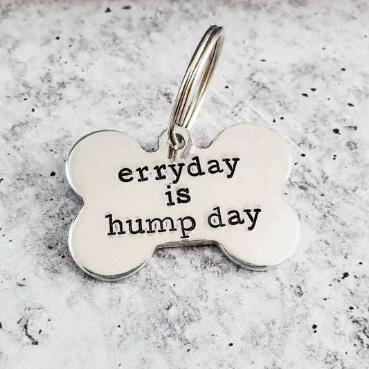 Erryday is hump day Bone-Shaped Pet Tag