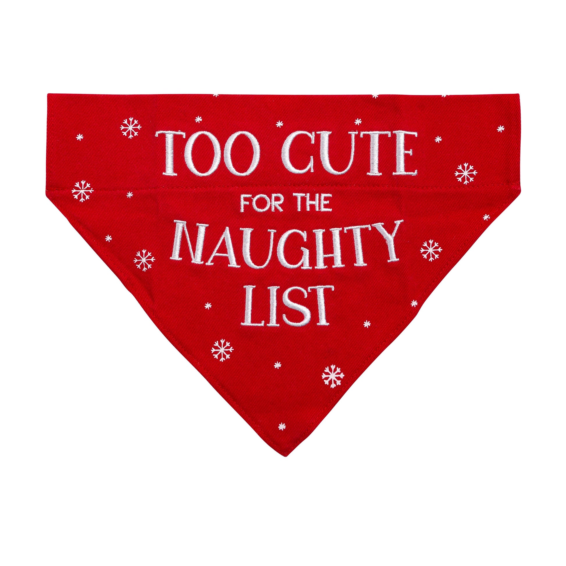 Close up of red bandana with white snowflakes and embroidered in white text "TOO CUTE FOR THE NAUGHTY LIST"